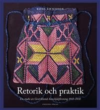 Retorik och praktik : En studie av Gestriklands hemslöjdsförening 1912-1930