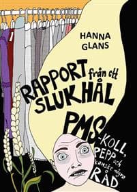 Rapport från ett slukhål  PMS-koll, pepp och kanske några råd