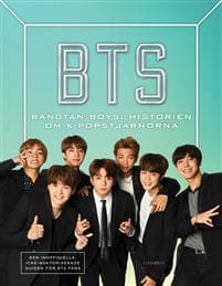 BTS - Bangtan Boys: Historien om K-popstjärnorna