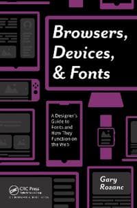 Browsers, Devices, and Fonts