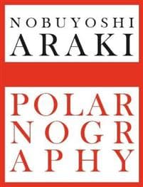 Nobuyoshi Araki: Polarnography