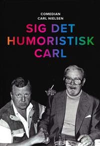 Sig det humoristisk Carl