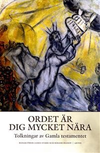 Ordet är dig mycket nära : Tolkningar av Gamla testamentet