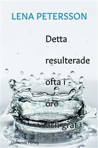 Detta resulterade ofta i oro och gråt