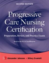 Progressive Care Nursing Certification: Preparation, Review, and Practice Exams