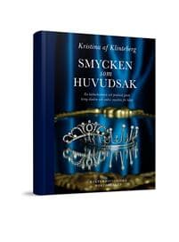Smycken som huvudsak : En kulturhistorisk och praktisk guide kring diadem