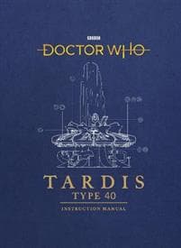 Doctor Who: TARDIS Type 40 Instruction Manual