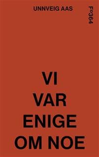 Vi var enige om noe