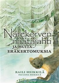 Närekorven näätäjahti ja muita eräkertomuksia