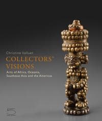 Collectors' Visions – Arts of Africa, Oceania, Southeast Asia and the Americas