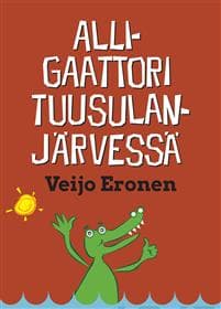 Alligaattori Tuusulanjärvessä eli Keski-Uudenmaan herroja, narreja ja tavallisia tallaajia