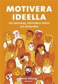 Motivera ideella - om ledarskap, människors behov och drivkrafter