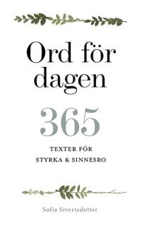 Ord för dagen 365 texter för styrka & sinnesro