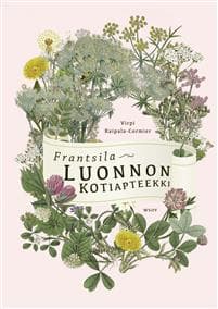 Frantsila. Luonnon kotiapteekki