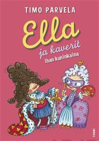 Ella ja kaverit ihan kuninkaina