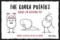 The Couch Potato’s Guide to Staying Fit