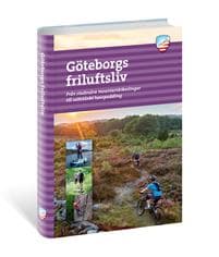 Göteborgs Friluftsliv : Från stadsnära mountainbikeslingor till saltstänkt