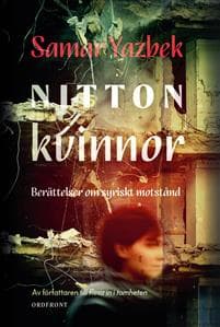 Nitton kvinnor: berättelser om syriskt motstånd