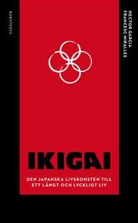 Ikigai : den japanska livskonsten till ett långt och lyckligt liv