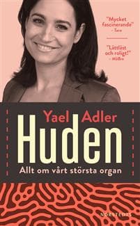 Huden : allt om vårt största organ
