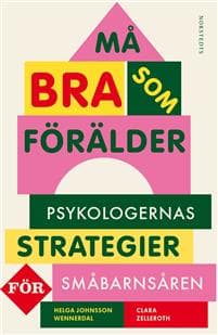 Må bra som förälder : psykologernas strategier för småbarnsåren