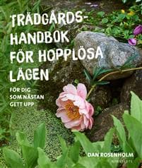 Trädgårdshandbok för hopplösa lägen : för dig som nästan gett upp