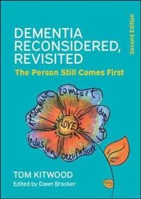 Dementia Reconsidered Revisited: The person still comes first