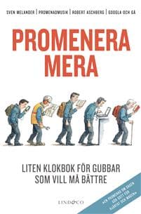 Promenera mera : liten klokbok för gubbar som vill må bättre