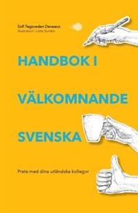 Handbok i välkomnande svenska : prata med dina utländska kollegor