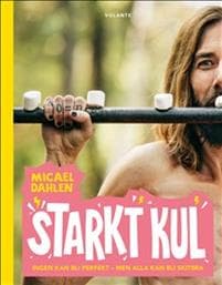 Starkt kul : ingen kan bli perfekt - men alla kan bli skitbra