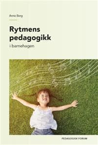 Rytmens pedagogikk; i barnehagen