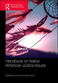 Routledge Handbook on Native American Justice Issues