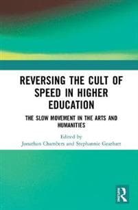 Reversing the Cult of Speed in Higher Education