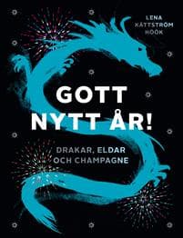 Gott nytt år! : Drakar, eldar och champagne