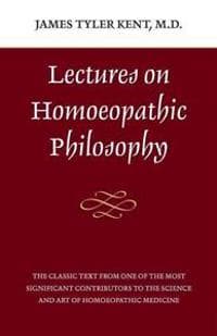 Lectures on Homeopathic Philosophy