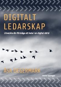 Digitalt ledarskap : utveckla din förmåga att leda i en digital värld