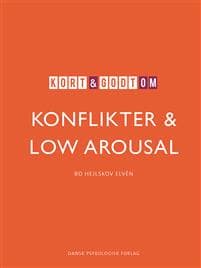 Kort & godt om KONFLIKTER & LOW AROUSAL