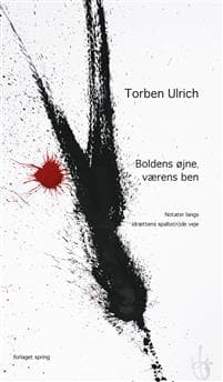 Boldens øjne, værens ben