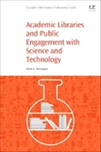 Academic Libraries and Public Engagement With Science and Technology