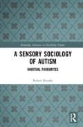 Miniatyrbild 1 av 2: A Sensory Sociology of Autism