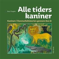 Alle tiders kaniner; Kaninen i Danmarkshistorien gennem 800 år