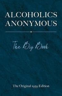 Alcoholics Anonymous: the Big Book