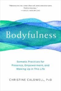 Bodyfulness