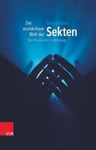 Die Wunderbare Welt Der Sekten: Von Paulus Bis Scientology