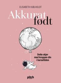 Akkurat født; dette skjer med kroppen din i barseltiden