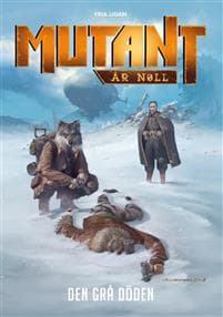 Mutant: År Noll. Den grå döden