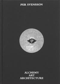 Per Svensson : Alchemy Art Architecture