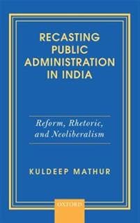 Recasting Public Administration in India
