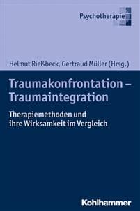 Traumakonfrontation - Traumaintegration: Therapiemethoden Im Vergleich