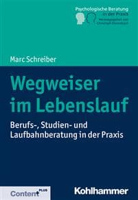 Wegweiser Im Lebenslauf: Berufs-, Studien- Und Laufbahnberatung in Der Praxis